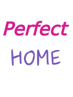 PERFECT HOME