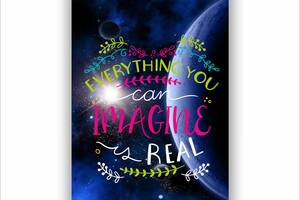 Плакат Everything you can imagine real А1