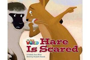 Книга ABC Our World Big Book 2 Hare Is Scared 16 с (9781285191706)