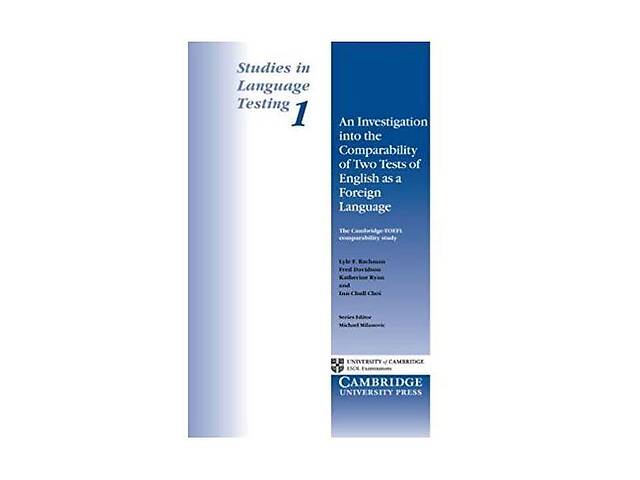 Книга Cambridge University Press An Investigation into the Comparability of Two Tests of English as a Foreign Languag...