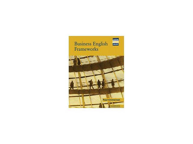 Книга Cambridge University Press Business English Frameworks Book 112 с (9780521004558)