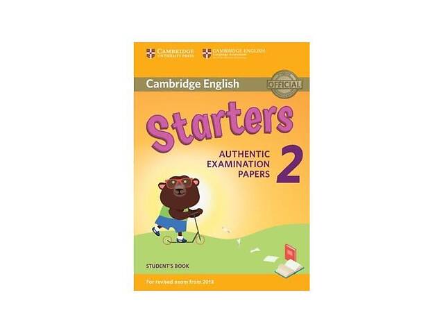 Книга Cambridge University Press Cambridge English 2 for Starters Revised Exam from 2018 student's Book 58 с (9781316...