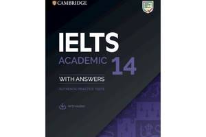 Книга Cambridge University Press Cambridge English: IELTS 14 Academic Authentic Examination Papers with answers and D...