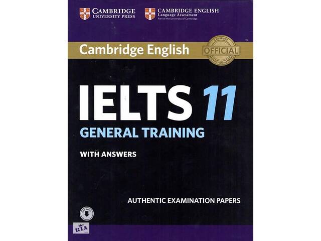 Книга Cambridge University Press Cambridge IELTS 11 General Training Authentic Examination Papers with answers and Do...