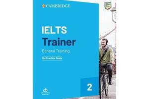 Книга Cambridge University Press Cambridge IELTS Trainer 2 General Training - 6 Practice Tests 184 с (9781108593663)