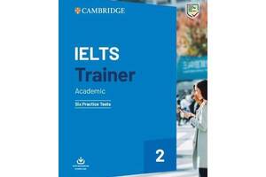 Книга Cambridge University Press Cambridge IELTS Trainer 2 Academic - 6 Practice Tests 184 с (9781108567589)