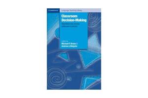 Книга Cambridge University Press Classroom Decision-Making Negotiation and Process Syllabuses in Practice 324 с (9780...