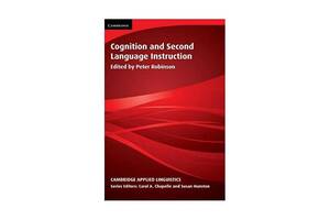 Книга Cambridge University Press Cognition and Second Language Instruction 464 с (9780521003865)