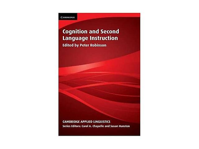 Книга Cambridge University Press Cognition and Second Language Instruction 464 с (9780521003865)