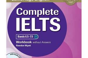 Книга Cambridge University Press Complete IELTS Bands 6. 5-7. 5 Workbook without answers with Audio CD 62 с (97811076...