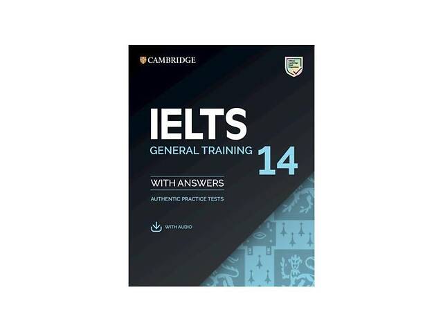 Книга Cambridge University Press English: IELTS 14 General Training Authentic Examination Papers with answers and Dow...