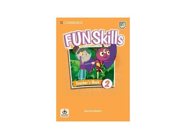 Книга Cambridge University Press Fun Skills 2 teacher's Book with Audio Download 64 с (9781108563468)