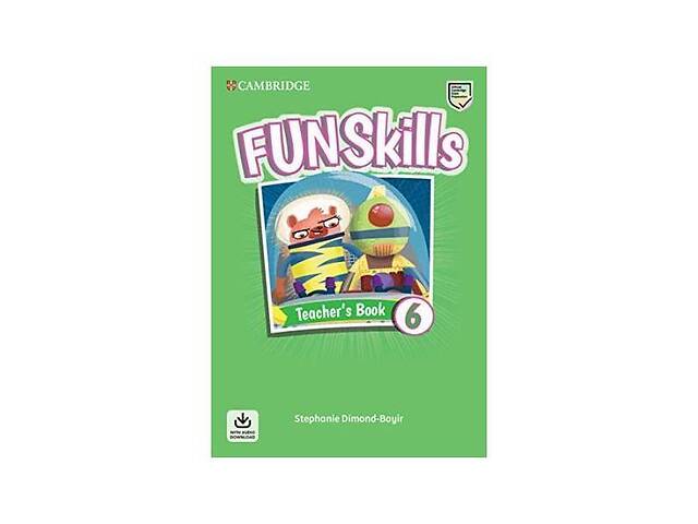 Книга Cambridge University Press Fun Skills 6 teacher's Book with Audio Download 64 с (9781108563529)