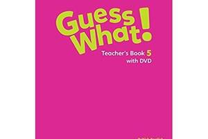 Книга Cambridge University Press Guess What! 5 teacher's Book with DVD 239 с (9781107123205)