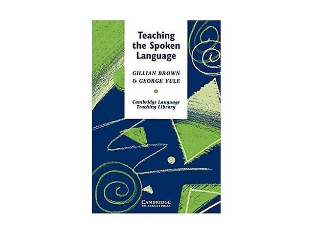 Книга Cambridge University Press Teaching the Spoken Language 176 с (9780521273848)