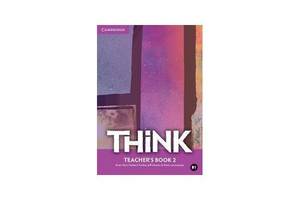 Книга Cambridge University Press Think 2 B1 Teacher's Book 144 с (9781107509221)