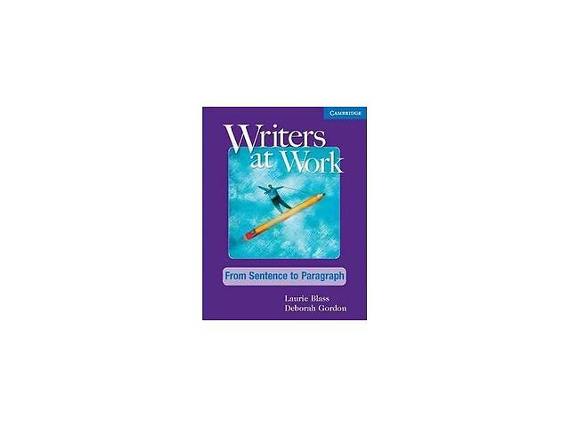 Книга Cambridge University Press Writers at Work: From Sentence to Paragraph SB 184 с (9780521120302)