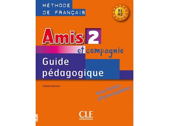 Книга CLE International Amis et compagnie 2 Guide Pédagogique avec fishes photocobiables 127 с (9782090354959)