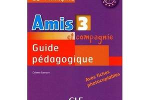 Книга CLE International Amis et compagnie 3 Guide Pédagogique avec fishes photocobiables 127 с (9782090354980)