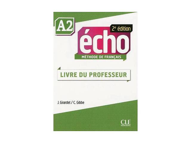 Книга CLE International Écho 2e édition A2 Livre du Professeur 160 с (9782090385953)