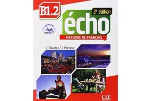 Книга CLE International Écho 2e édition B1. 2 Méthode de Français - Livre de l élève avec CD audio et Livre-web 152 с...