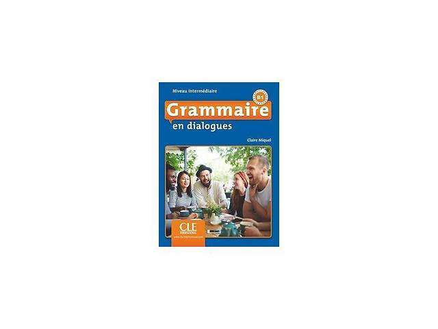 Книга CLE International En dialogues Grammaire 2e Edition Intermediaire B1 Livre + CD 144 с (9782090380620)