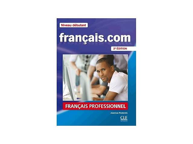 Книга CLE International Français. com 2e Édition Débutant Livre de l élève avec DVD-ROM 160 с (9782090380354)