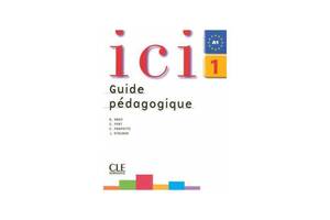 Книга CLE International Ici 1 Guide pedagogique 160 с (9782090353112)