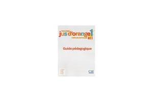 Книга CLE International Jus D'orange Nouveau 1 A1. 1 Guide pédagogique 176 с (9782090350074)