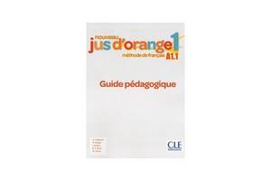 Книга CLE International Jus D'orange Nouveau 1 A1. 1 Guide pédagogique 176 с (9782090350074)