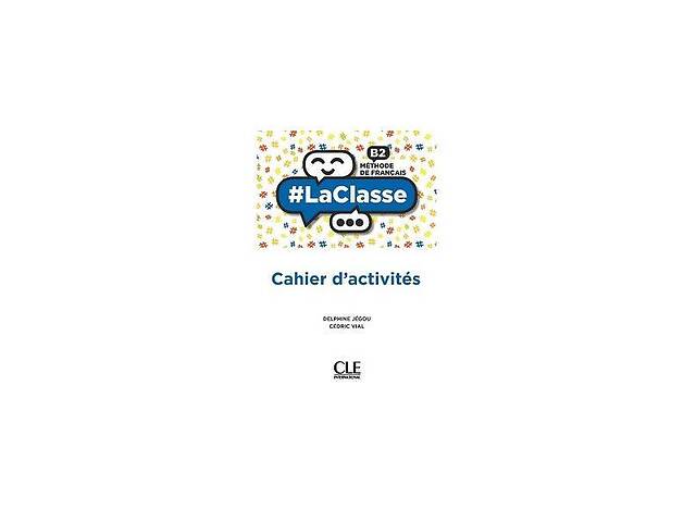 Книга CLE International LaClasse - Niveau B2 - Cahier d'activités 126 с (9782090356137)