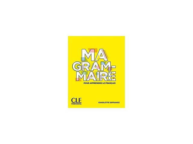 Книга CLE International Ma Grammaire pour apprendre le français A1-B2 Livre 192 с (9782090389890)