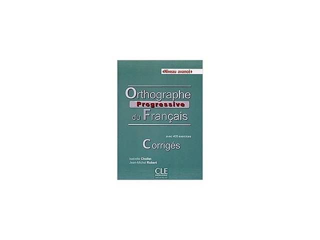 Книга CLE International Orthographe Progr du Franc 2e Edition Avance Corrigés 30 с (9782090380941)