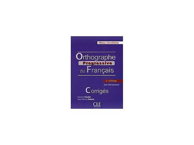 Книга CLE International Orthographe Progr du Franc 2e Edition Interm Corriges 54 с (9782090381467)