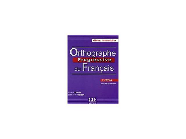 Книга CLE International Orthographe Progr du Franc 2e Edition Interm Livre + CD 240 с (9782090381450)