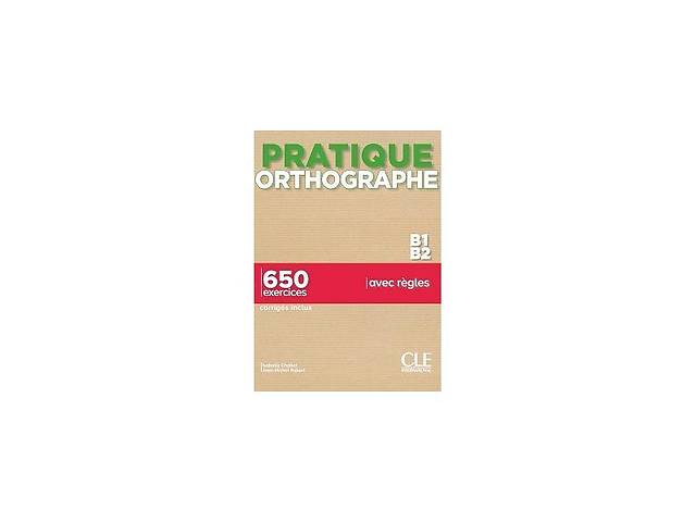 Книга CLE International Pratique Orthographe B1/B2 Livre + Corrigés 248 с (9782090352825)