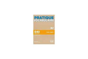 Книга CLE International Pratique Vocabulaire B2 + Corrigés 320 с (9782090389968)