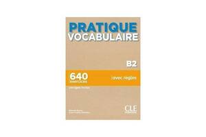 Книга CLE International Pratique Vocabulaire B2 + Corrigés 320 с (9782090389968)