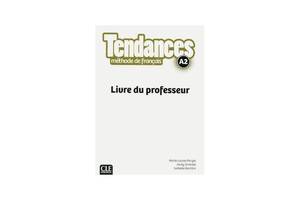 Книга CLE International Tendances A2 Livre du Professeur 276 с (9782090385304)