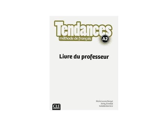 Книга CLE International Tendances A2 Livre du Professeur 276 с (9782090385304)