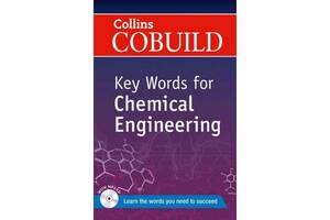 Книга Collins COBUILD Key Words for Chemical Engineering 192 с (9780007489770)