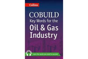 Книга Collins COBUILD Key Words for the Oil and Gas Industry 192 с (9780007490295)