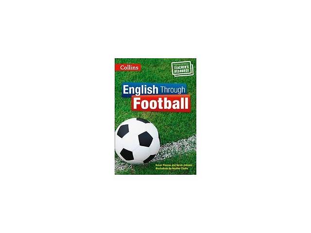 Книга Collins English Through Football. Photocopiable Resources for Teachers 148 с (9780007522347)