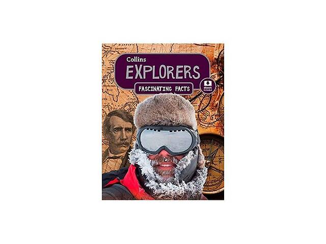 Книга Collins Fascinating Facts: Explorers 72. 0 с (9780008169268)