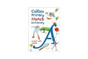 Книга Collins Primary Illustrated French Dictionary Age 7+ 592 с (9780008312701)