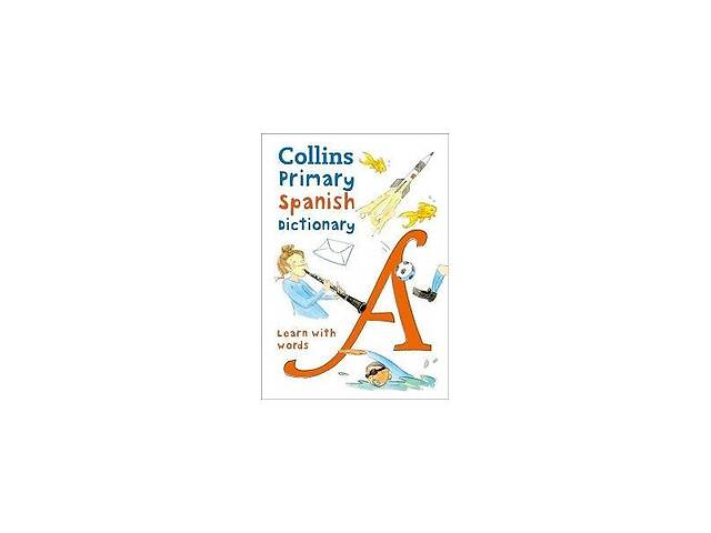 Книга Collins Primary Illustrated Spanish Dictionary Age 7+ 624 с (9780008312695)
