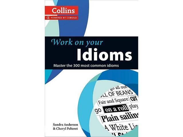 Книга Collins Work on Your Idioms B1-C2 128 с (9780007464678)