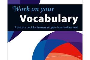 Книга Collins Work on Your Vocabulary B2 Upper-Intermediate 128 с (9780007499656)