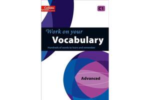 Книга Collins Work on Your Vocabulary C1 Advanced 128 с (9780007499687)