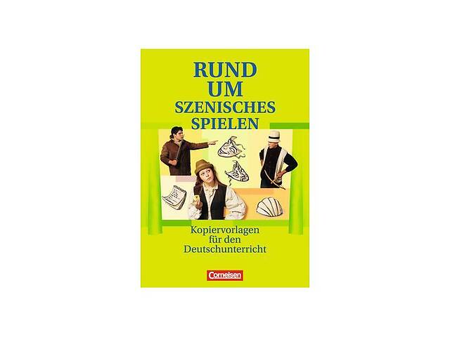 Книга Cornelsen Rund um. . . Szenisches Spielen Kopiervorlagen 80 с (9783464603925)